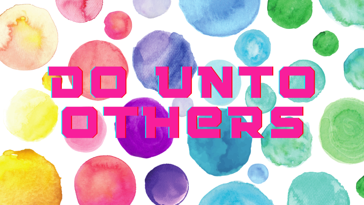 do unto others